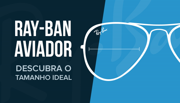 Tire suas dúvidas! Descubra o tamanho ideal do óculos Ray-Ban Aviador